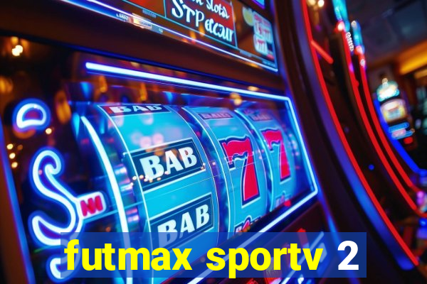 futmax sportv 2